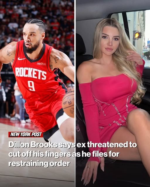 Dillon Brooks says ex threatened to cut off his fingers as he files for restraining order