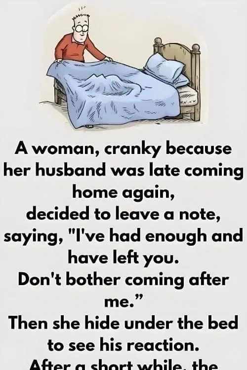 Woman hides under the bed to check on her husband