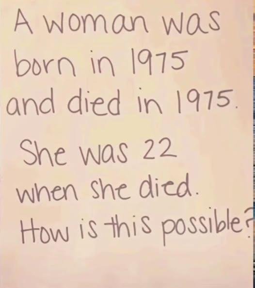 The Riddle of the Woman Born and Died in 1975—But Was 22 Years Old