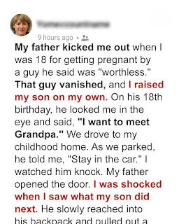 My Dad Kicked Me Out When He Found Out I Was Pregnant — 18 Years Later, My Son Paid Him a Visit